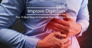 Read more about the article The 10 Best Ways to Improve Your Digestion Naturally
