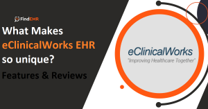 Read more about the article What makes eClinicalWorks EHR so unique? Features & Reviews
