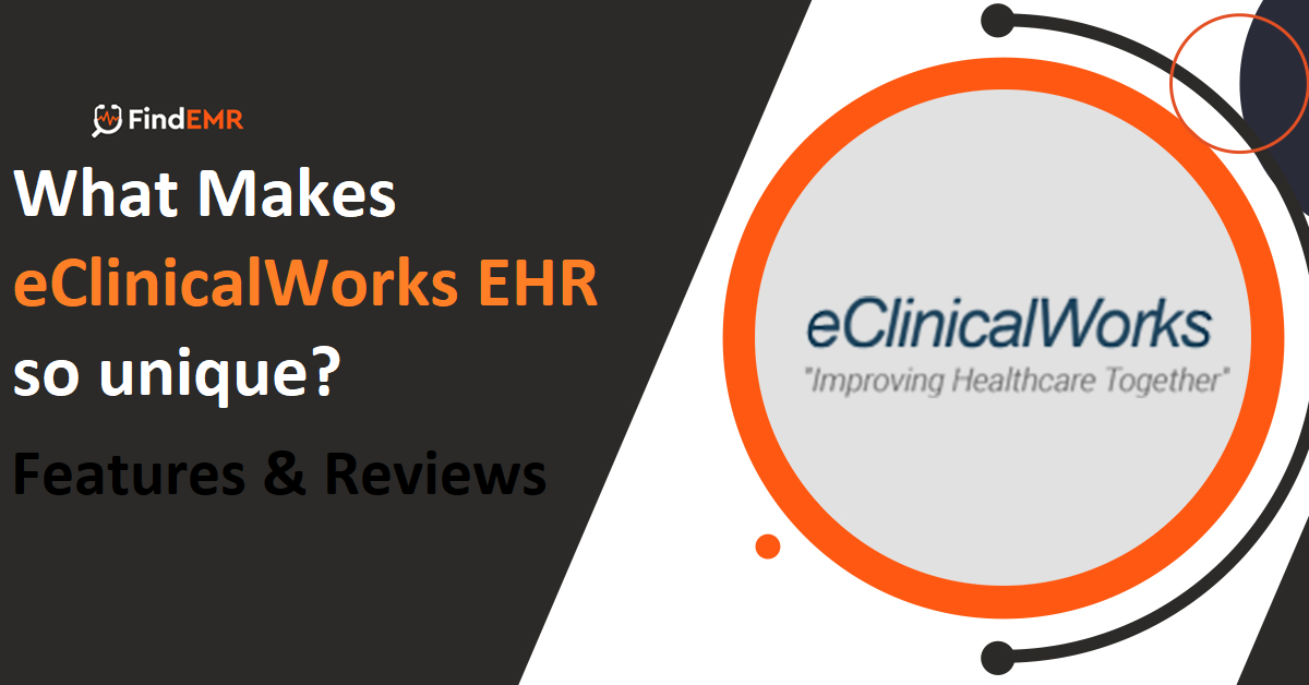 You are currently viewing What makes eClinicalWorks EHR so unique? Features & Reviews