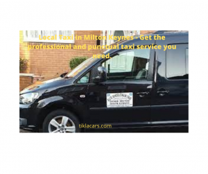 Read more about the article Local Taxi in Milton Keynes – Get the professional and punctual taxi service you need.