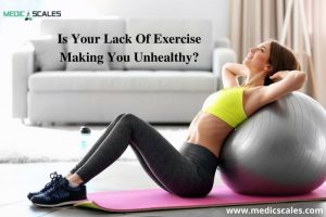 Read more about the article Is Your Lack Of Exercise Making You Unhealthy?