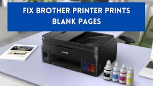 Read more about the article Brother Printer Prints Blank Pages | Methods To Solve This Error