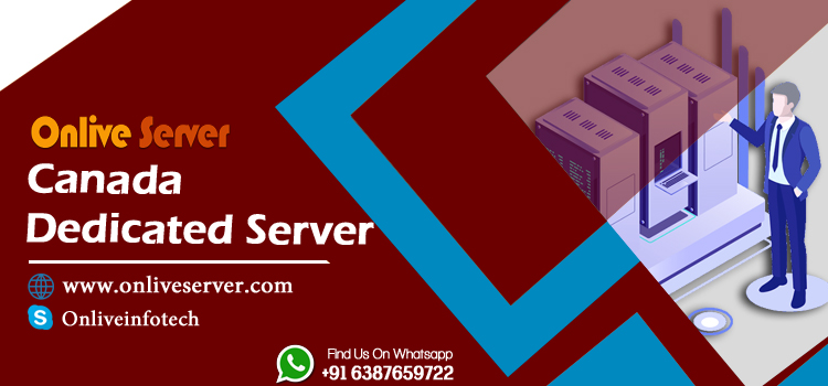 You are currently viewing Why Canada Dedicated Server Is Perfect Choice For Your Business