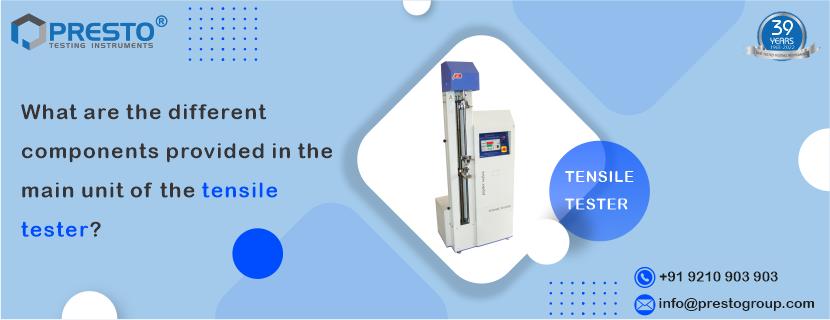 You are currently viewing The Different Components Provided In The Main Unit Of The Tensile Strength Tester?