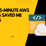 These 5-Minute AWS Habits Saved Me Hours